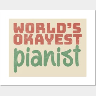 World's Okayest Pianist Posters and Art